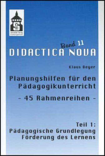 Klaus Beyer - Planungshilfen für den Pädagogikunterricht 1 - 45 Rahmenreihen: Pädagogische Grundlegung Förderung des Lernens - Preis vom 09.10.2026 07:28:09 h