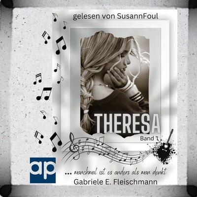 Theresa … manchmal ist es anders als man denkt - Gabriele E. Fleischmann, Audio, 9783987476532