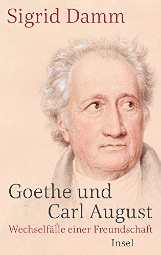 Sigrid Damm - Goethe und Carl August: Wechselfälle einer Freundschaft - Preis vom 16.10.2026 11:41:07 h