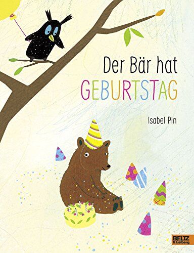 Isabel Pin - Der Bär hat Geburtstag: Vierfarbiges Bilderbuch - Preis vom 09.10.2026 07:28:09 h