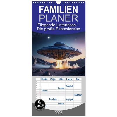 Familienplaner 2026 - Fliegende Untertasse - Die große Fantasiereise mit 5 Spalten (Wandkalender, 21 x 45 cm) CALVENDO