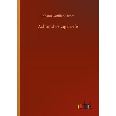 Achtundvierzig Briefe, Taschenbuch von Johann Gottlieb Fichte, BoD - Books on Demand, 978-3-7523-2162-3