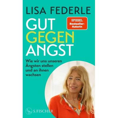 Gut gegen Angst, Gebundene Ausgabe von Lisa Federle, S. Fischer Verlag, 978-3-10-397767-7