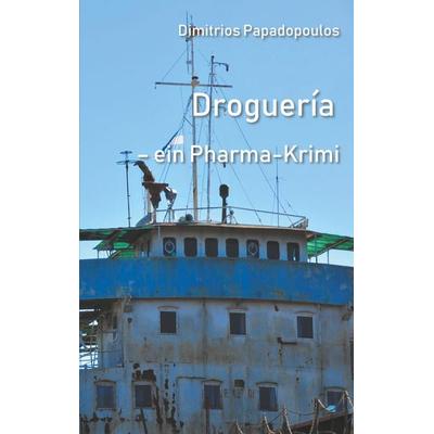 Droguería, Taschenbuch von Dimitrios Papadopoulos, Twentysix Crime, 978-3-7407-4880-7