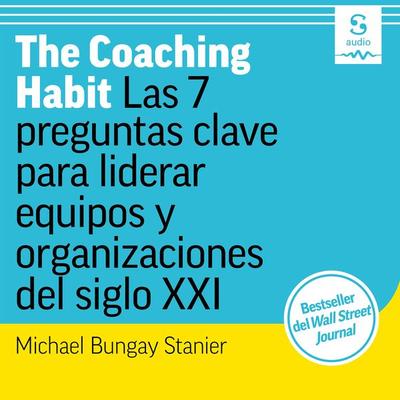 The Coaching Habit - Michael Bungay Stanier, Audio, 9781094422626