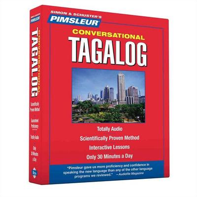 Pimsleur Tagalog Conversational Course - Level 1 Lessons 1-16 CD: Learn to Speak and Understand Tagalog with Pimsleur Language Programs [With Free CD