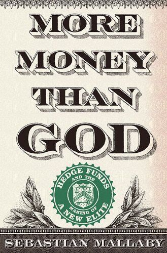 Sebastian Mallaby - More Money Than God: Hedge Funds and the Making of a New Elite - Preis vom 14.10.2026 23:07:16 h