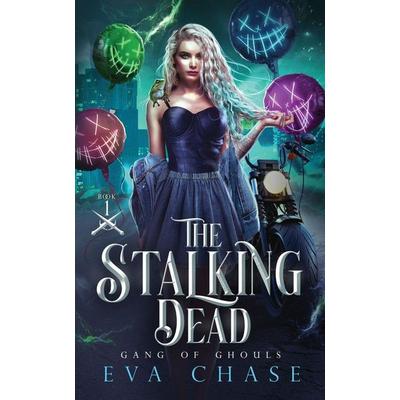 The Stalking Dead, Taschenbuch von Eva Chase, Ink Spark Press
