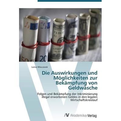 Wieczorek, L: Auswirkungen und Möglichkeiten zur Bekämpfung, Taschenbuch von Lukas Wieczorek, AV Akademikerverlag, 978-3-639-38527-4