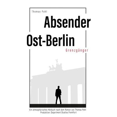 Absender Ost-Berlin - Thomas Pohl, Audio, 4061707381928