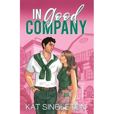 In Good Company, Taschenbuch von Kat Singleton, Kat Singleton, LLC, 978-1-958292-18-1