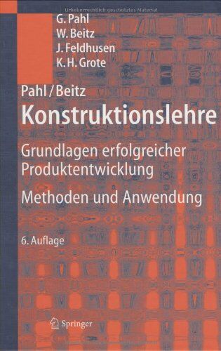 Gerhard Pahl - Pahl/Beitz Konstruktionslehre: Grundlagen erfolgreicher Produktentwicklung. Methoden und Anwendung - Preis vom 10.10.2026 11:48:34 h