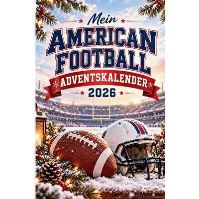 Mein American Football Adventskalender, Taschenbuch von Tyler Breckmann, PubLishing Stories, 978-3-676-32023-8