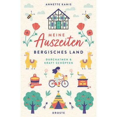 Meine Auszeiten - Bergisches Land, Taschenbuch von Annette Kanis, Droste Verlag GmbH, 978-3-7700-2546-6