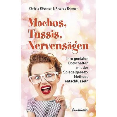 Machos, Tussis, Nervensägen, Taschenbuch von Christa Kössner,Ricardo Exinger, Ennsthaler, 978-3-85068-621-1