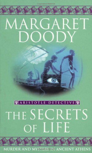 Margaret Doody - The Secrets of Life: Murder and Mystery in Ancient Athens Aristotle Detective - Preis vom 09.10.2026 07:28:09 h