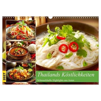 Thailands Köstlichkeiten. Schmackhafte Highlights aus Asien (Wandkalender 2027 DIN A3 quer), CALVENDO Monatskalender