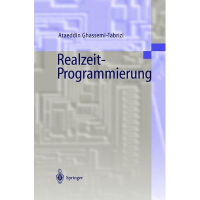 Realzeit-Programmierung, Taschenbuch von Ataeddin Ghassemi-Tabrizi, Springer Berlin, 978-3-540-67121-3