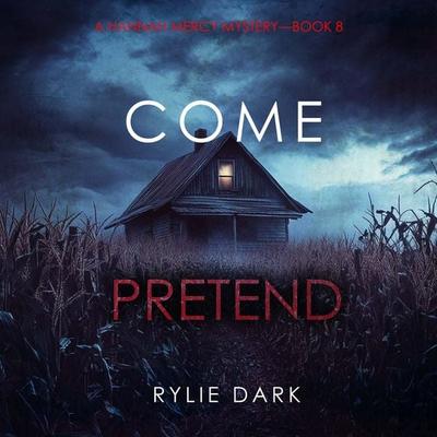 Come Pretend (A Hannah Mercy FBI Suspense Thriller—Book Eight) - Rylie Dark, Audio, 9798341594647