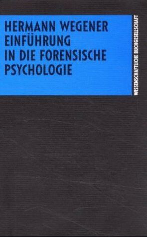 Hermann Wegener - Einführung in die forensische Psychologie - Preis vom 09.10.2026 07:28:09 h