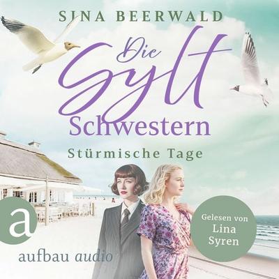 Die Sylt-Schwestern - Stürmische Tage - Sina Beerwald, Audio, 9783757019884