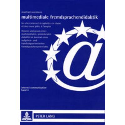 Multimediale Fremdsprachendidaktik, Taschenbuch von Manfred Overmann, Peter Lang GmbH, Internationaler Verlag der Wissenschaften, 978-3-631-38645-3
