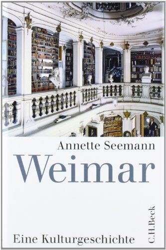 Annette Seemann - Weimar: Eine Kulturgeschichte - Preis vom 09.10.2026 07:28:09 h
