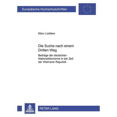 Die Suche nach einem «Dritten Weg», Taschenbuch von Marc Lüdders, Peter Lang GmbH, Internationaler Verlag der Wissenschaften, 978-3-631-52068-0