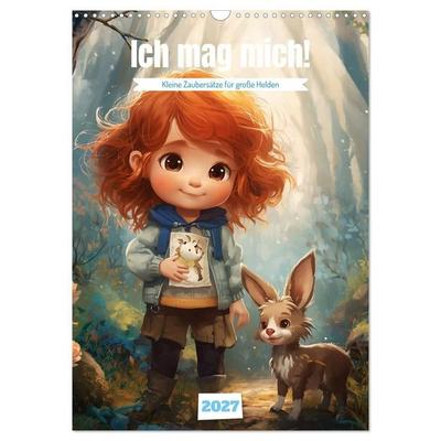 Ich mag mich! Kleine Zaubersätze für große Helden (Wandkalender 2027 DIN A3 hoch), CALVENDO Monatskalender