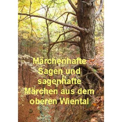 Märchenhafte Sagen und Sagenhafte Märchen Aus dem Oberen Wiental, Taschenbuch von Hermann Neidhart, Epubli, 978-3-7502-4912-7