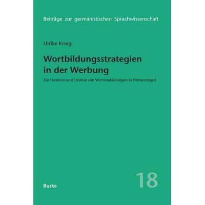 Wortbildungsstrategien in der Werbung, Taschenbuch von Ulrike Krieg-Holz, Buske, H, 978-3-87548-362-8