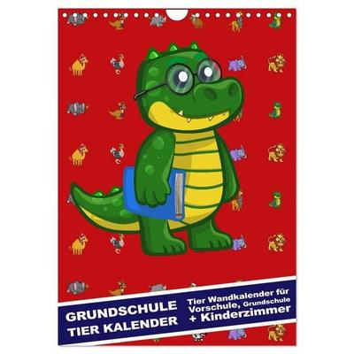 Grundschule Tier Kalender - Tier Wandkalender für Vorschule, Grundschule und Kinderzimmer (Wandkalender 2027 DIN A4 hoch), CALVENDO Monatskalender