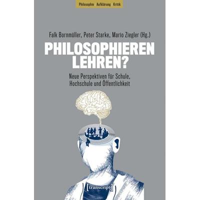 Philosophieren lehren?, Taschenbuch von , Transcript, 978-3-8376-7684-6