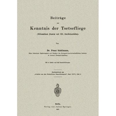 Beiträge zur Kenntnis der Tsetsefliege (Glossina fusca und Gl. tachinoides), Taschenbuch von NA Stuhlmann, Springer Berlin, 978-3-642-90452-3