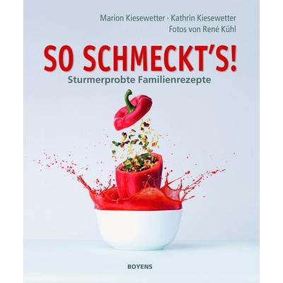 So schmeckt's; Gebundene Ausgabe von Marion Kiesewetter,Kathrin Kiesewetter, Boyens Buchverlag GmbH & Co. KG, 978-3-8042-1502-3