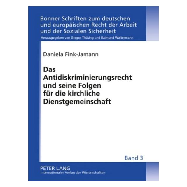 Peter Lang Das Antidiskriminierungsrecht und seine Folgen für die kirchliche Dienstgemeinschaft (Deutsch, Hardcover, Daniela Fink-Jamann) (7250493)