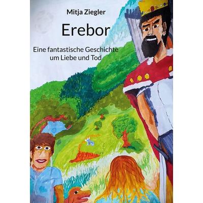 Erebor, Taschenbuch von Mitja Ziegler, BoD – Books on Demand, 978-3-695-78411-0