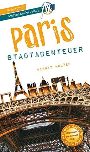 Birgit Holzer - Paris - Stadtabenteuer Reiseführer Michael Müller Verlag: 33 Stadtabenteuer zum Selbsterleben (MM-Abenteuer) - Preis vom 30.09.2026 22:30:23 h
