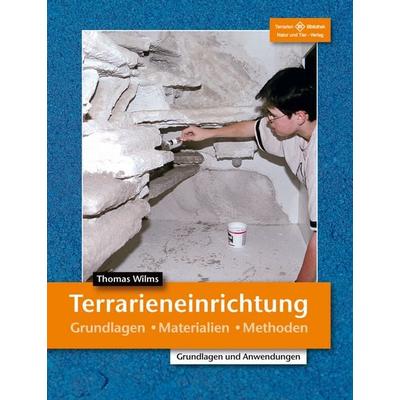 Terrarieneinrichtung, Taschenbuch von Thomas Wilms, Natur Und Tier, 978-3-931587-90-1