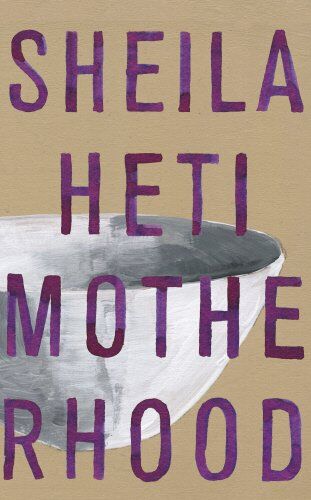 Sheila Heti - Motherhood - Preis vom 13.10.2026 11:25:28 h