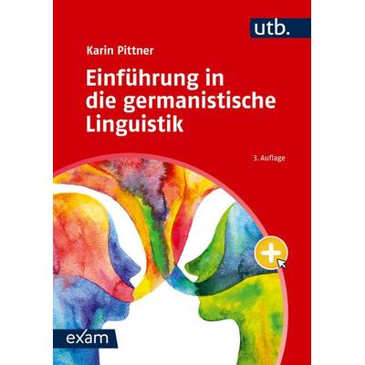 Einführung in die germanistische Linguistik, Taschenbuch von Karin Pittner, Utb GmbH, 978-3-8252-6371-3