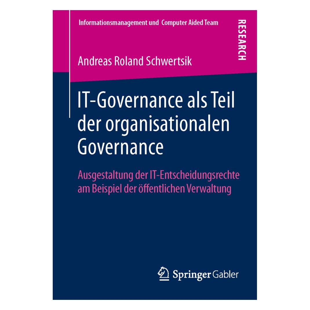 Springer IT-Governance als Teil der organisationalen Governance (Deutsch, Softcover, Andreas Roland Schwertsik) (7981144)