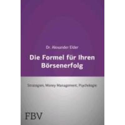 Die Formel für Ihren Börsenerfolg 2 Bde., Taschenbuch von Alexander Elder, Finanzbuch Verlag, 978-3-89879-813-6