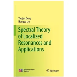 Spectral Theory of Localized Resonances and Applications, Fachbücher von Youjun Deng, Hongyu Liu