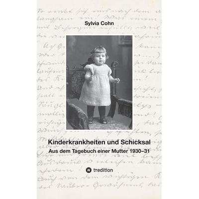 Kinderkrankheiten und Schicksal, Taschenbuch von Sylvia Cohn, Tredition, 978-3-347-61747-6