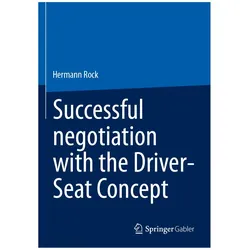 Successful negotiation with the Driver-Seat Concept, Fachbücher von Hermann Rock