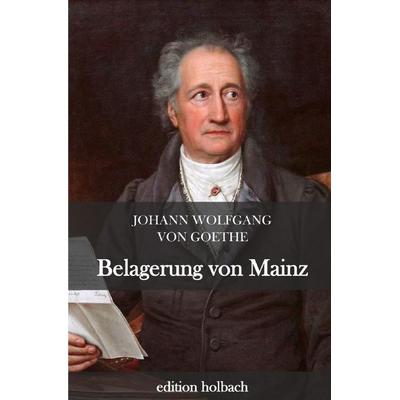 Belagerung von Mainz, Taschenbuch von Johann Wolfgang von Goethe, Epubli, 978-3-7529-5836-2