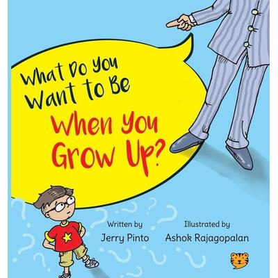 What Do You Want to Be When You Grow Up?, Taschenbuch von Jerry Pinto, Speaking Tiger Books, 978-93-5447-095-0