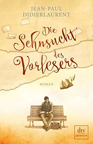 Jean-Paul Didierlaurent - Die Sehnsucht des Vorlesers: Roman (dtv premium) - Preis vom 07.10.2026 11:45:10 h
