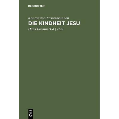 Die Kindheit Jesu, Gebundene Ausgabe von Konrad Fussesbrunnen, De Gruyter, 978-3-11-004140-8